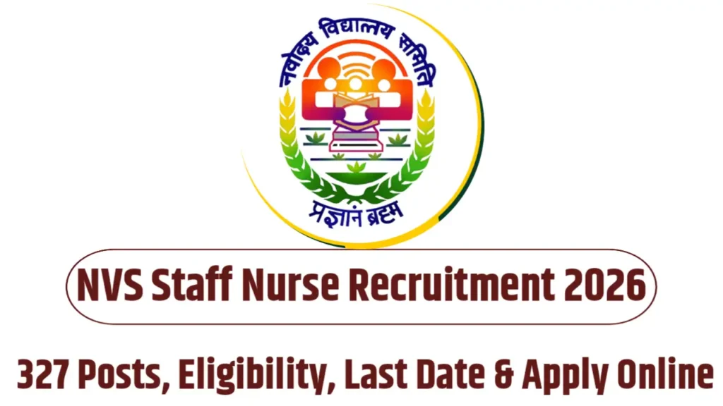 NVS Staff Nurse Recruitment 2026 – 327 Posts, Eligibility, Last Date & Apply Online