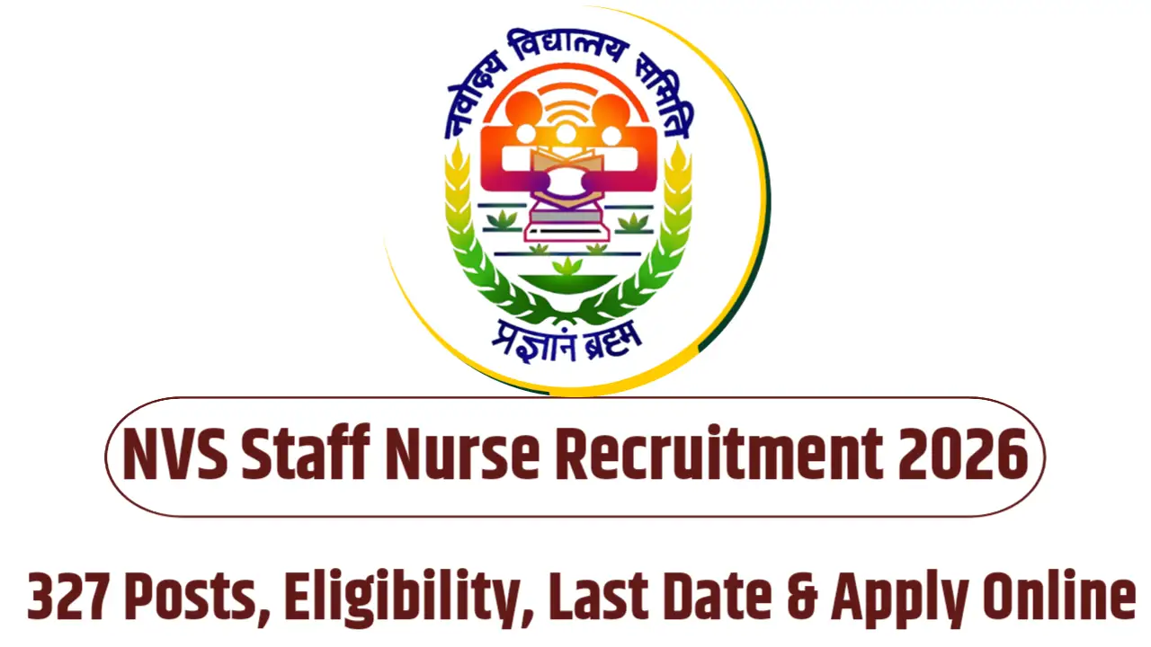 NVS Staff Nurse Recruitment 2026 – 327 Posts, Eligibility, Last Date & Apply Online