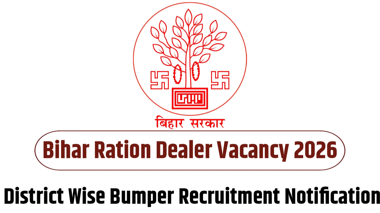 Bihar Ration Dealer Vacancy 2026 Out – District Wise Bumper Recruitment Notification