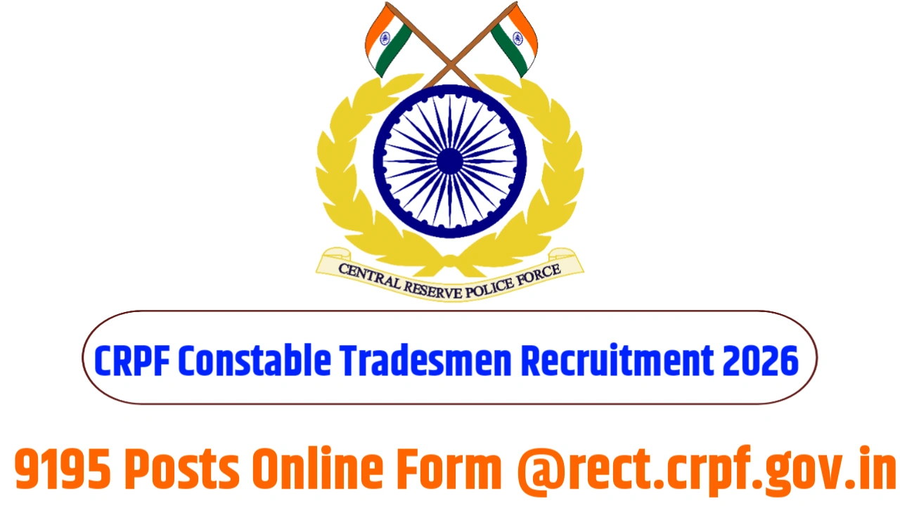 CRPF Constable Tradesmen Recruitment 2026 : 9195 Posts Online Form @rect.crpf.gov.in