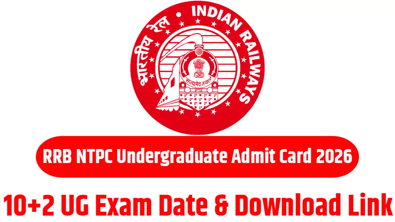 RRB NTPC Undergraduate Admit Card 2026 Release Date - 10+2 UG Exam Date & Download Link