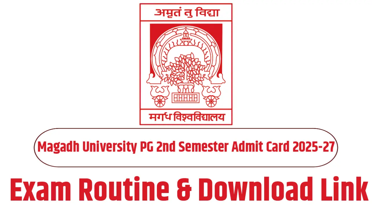 Magadh University PG 2nd Semester Admit Card Download 2026 - Session 2025 27 Exam Routine & Direct Link