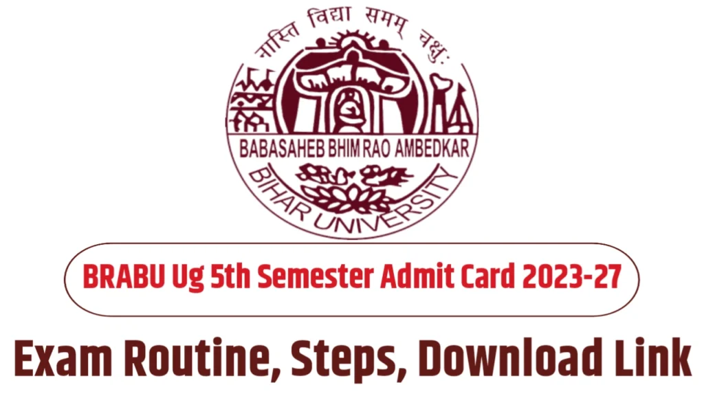 BRABU Ug 5th Semester Admit Card 2023-27 Download : Exam Routine, Steps & Link