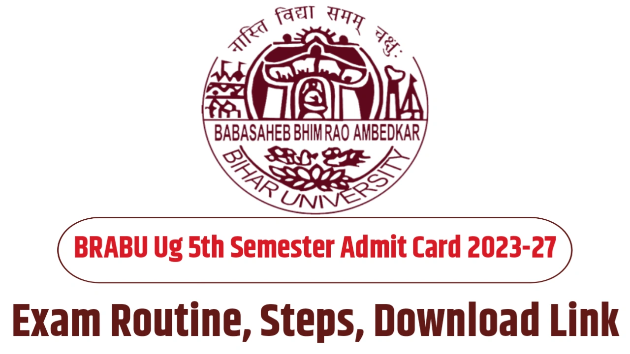 BRABU Ug 5th Semester Admit Card 2023-27 Download : Exam Routine, Steps & Link