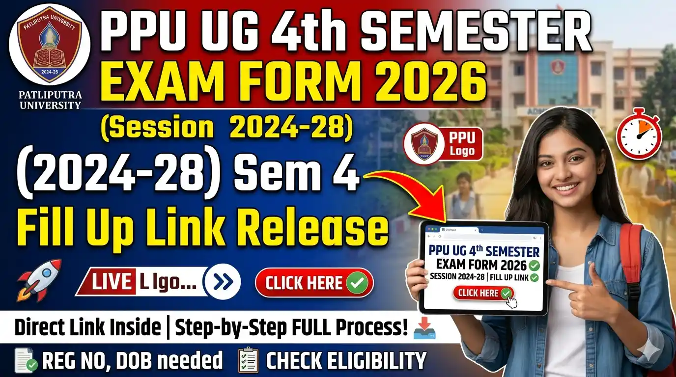 PPU UG 4th Semester Exam Form 2026 - (2024-28) Sem 4 Fill Up Link Release