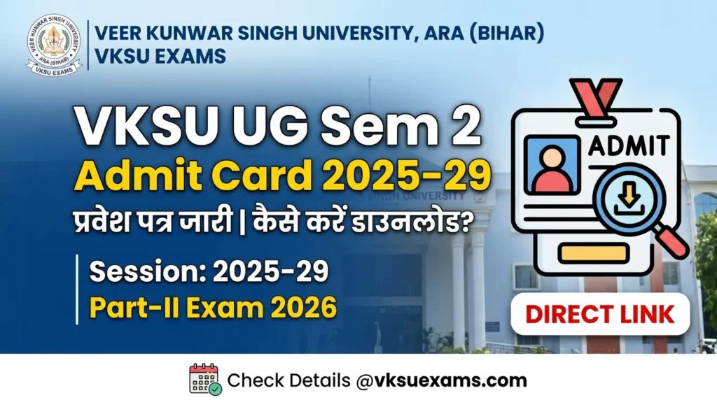 VKSU UG Semester 2 Admit Card 2025-29 - Download Link, Exam Date & Full Details VKSU UG Semester 2 Admit Card 2025-29 - Download Link, Exam Date & Full Details