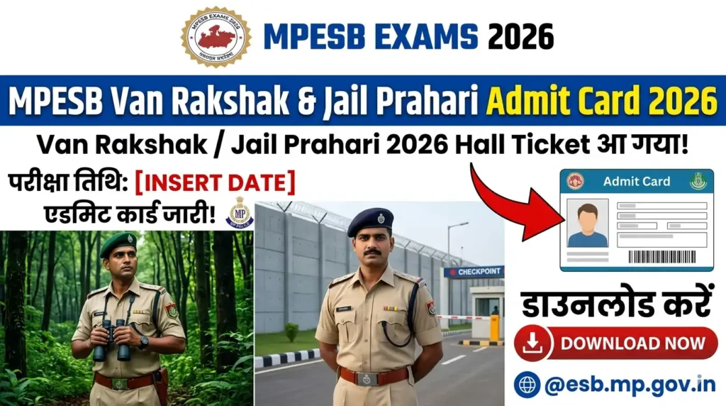 MPESB Van Rakshak Jail Prahari Admit Card 2026 – Forest Guard 2026 Hall Ticket Date Released @esb.mp.gov.in