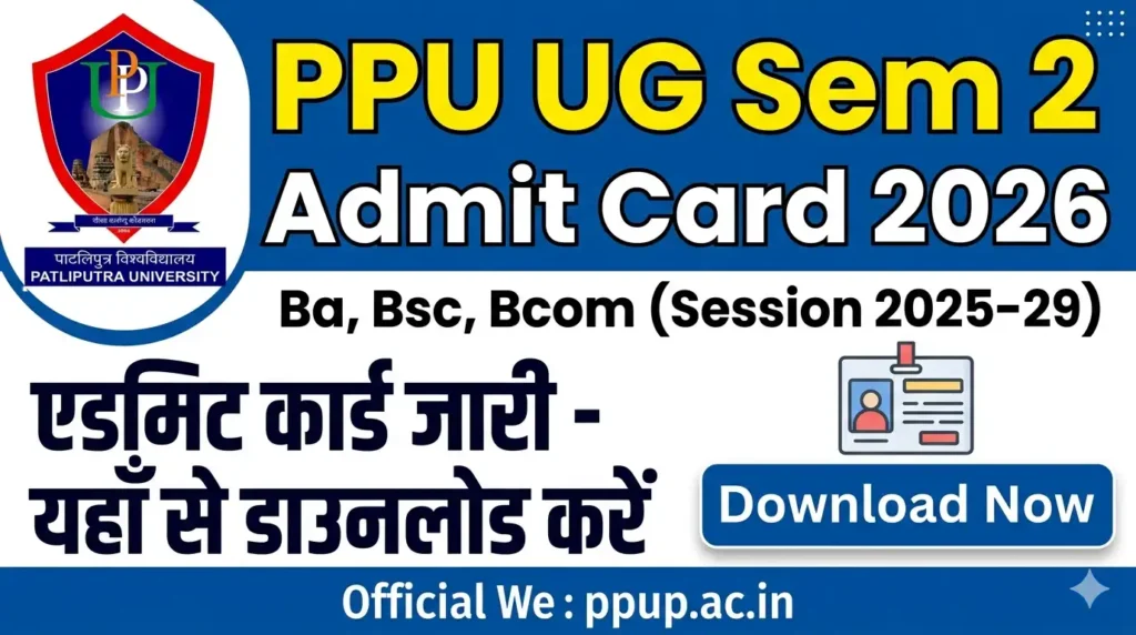 PPU UG 2nd Semester Admit Card 2026 - Ba Bsc Bcom (2025 29) Hall Ticket Released @ppup.ac.in