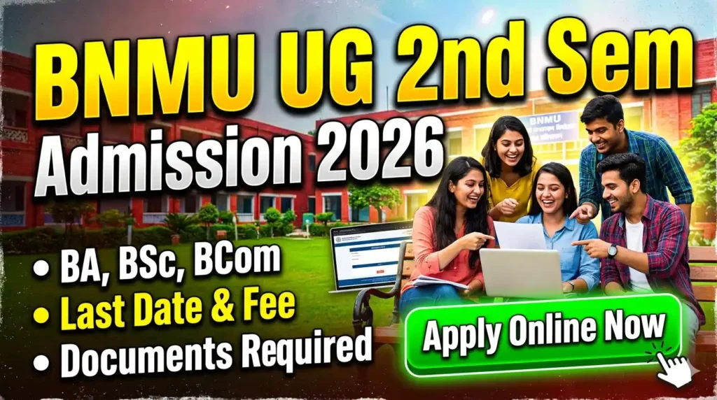 BNMU UG 2nd Semester Admission 2025-29 (2026) – BA, BSc, BCom Sem 2 Last Date, Fee, Documents & Online Apply Link