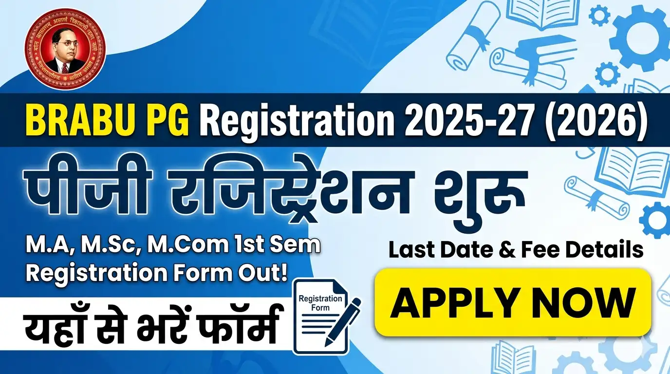 BRABU PG Registration 2025-27 (2026) - M.A, M.Sc, M.Com 1st Semester Last Date, Fee & Form Direct Link