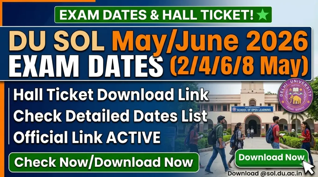 DU SOL Admit Card 2026 - 2/4/6/8 May June Exam Date & Download Hall Ticket Direct Link @sol.du.ac.in