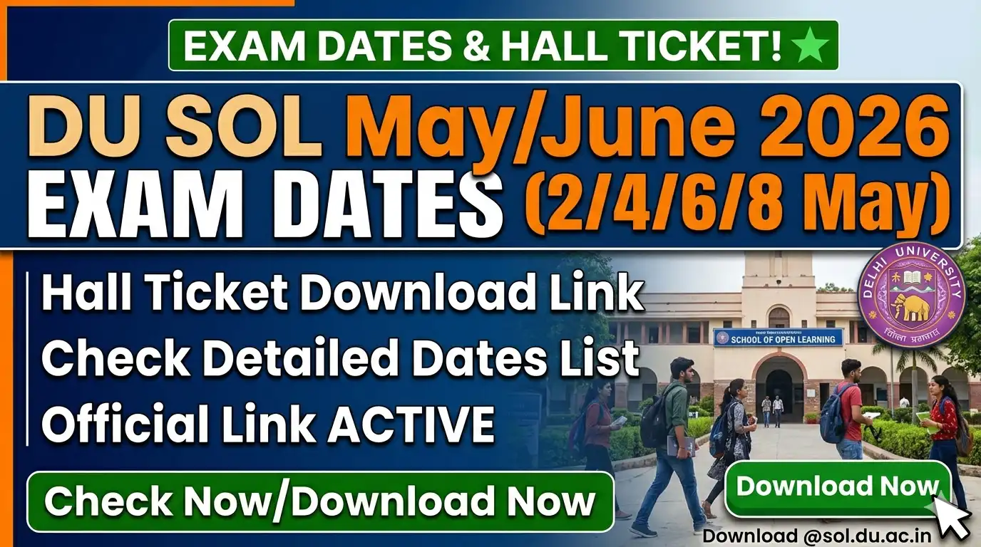 DU SOL Admit Card 2026 - 2/4/6/8 May June Exam Date & Download Hall Ticket Direct Link @sol.du.ac.in