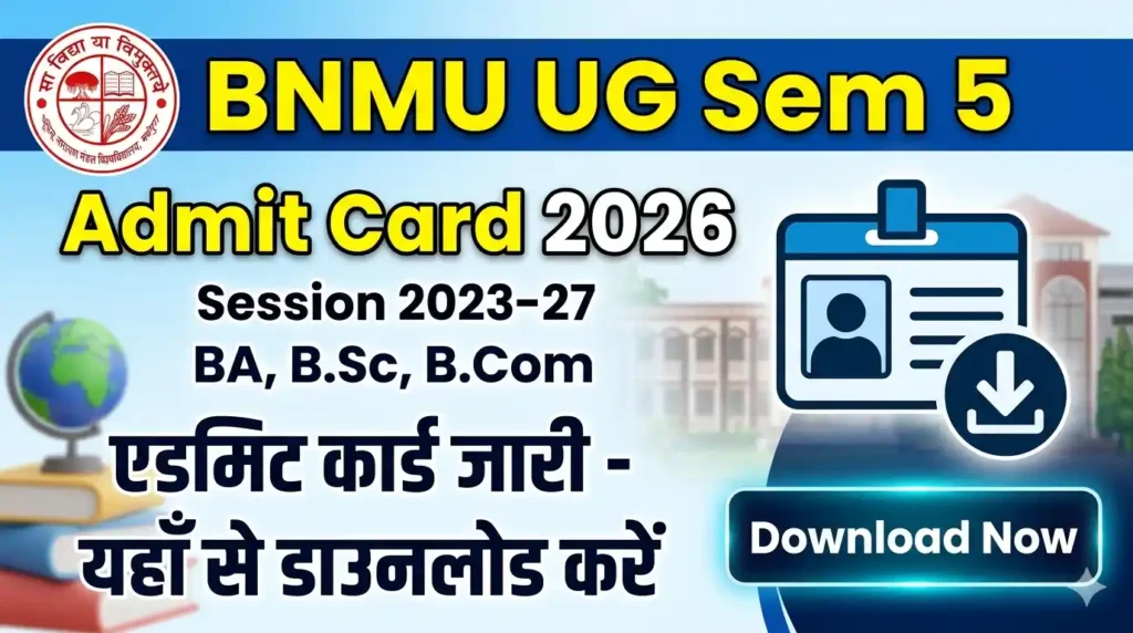BNMU UG 5th Semester Admit Card 2026 - (2023-27) B.A B.SC B.COM Sem 5 Exam Date & Direct Download Link