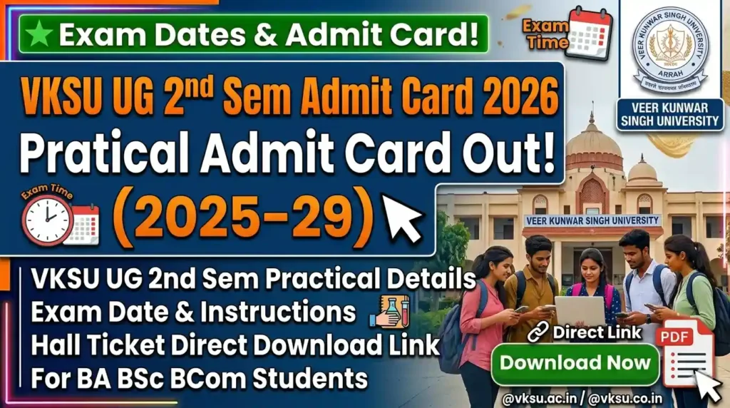 VKSU Ug 2nd Semester Pratical Admit Card 2026 (2025-29) – Ba Bsc Bcom Sem 2 Exam Date & Direct Download Link